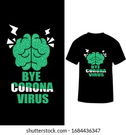 Bye Corona Virus-Corona Virus T shirt Design Template Vector.