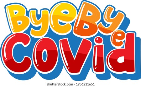 Bye Bye Covid font cartoon style isolated on white background illustration