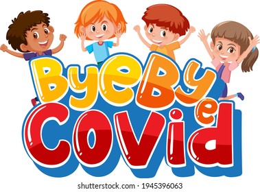 Bye Bye Covid font with many kids cartoon character illustration