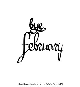 bye february, isolated calligraphy phrase, words design template, vector illustration