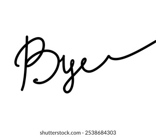 BYE. Hand drawn black white vector calligraphy cursive word isolated on white. Lettering for poster, cards, t-shirt, banner. Modern calligraphy phrase script. BYE mono line simple lettering. Eps 10