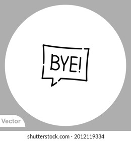 Bye icon sign vector,Symbol, logo illustration for web and mobile