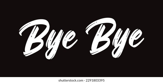 Bye bye inscription. Vector calligraphy. Hand drawn lettering design. Photo overlay. Typography for banner, poster or clothing design.