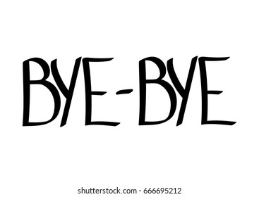 Bye Bye, isolated hand lettering, word design template, vector illustration