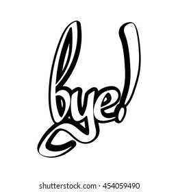 bye, isolated sticker, calligraphy lettering, word design template, vector illustration