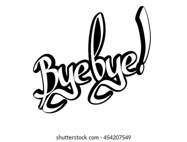 Bye bye, isolated sticker, calligraphy lettering, word design template, vector illustration