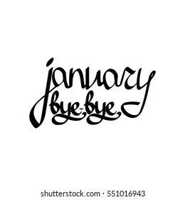 bye bye january, isolated calligraphy phrase, words design template, vector illustration