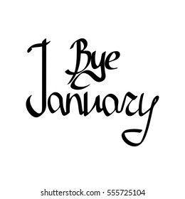 Bye January, isolated calligraphy phrase, words design template, vector illustration