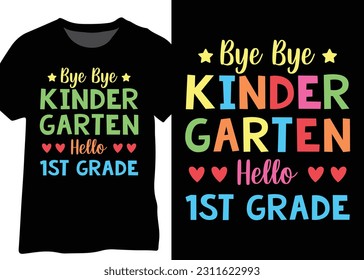 Bye Bye Kindergarten Hello 1st Grade, Funny Graduation Typography Design