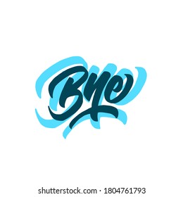 Bye. lettering brush calligraphy for card,poster and banner. vector lettering.