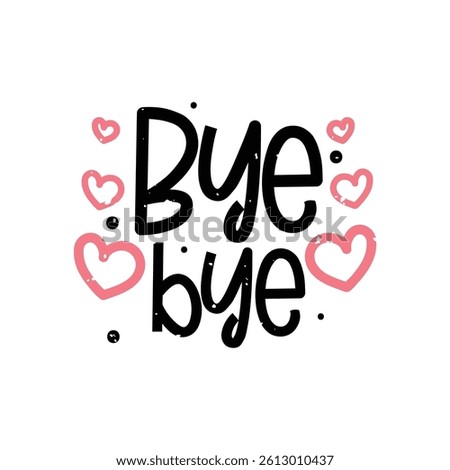 Bye Bye Lettering Vector Design.