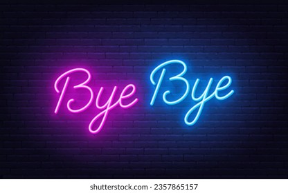 Bye Bye neon sign on brick wall background.