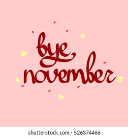 bye november, calligraphy phrase, words design template, vector illustration
