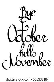 Bye October, hello November, isolated calligraphy phrase, words design template, size a4, vector illustration