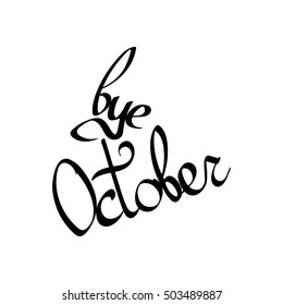 bye October, isolated calligraphy phrase, words design template, vector illustration