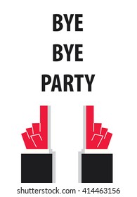 BYE BYE PARTY typography vector illustration