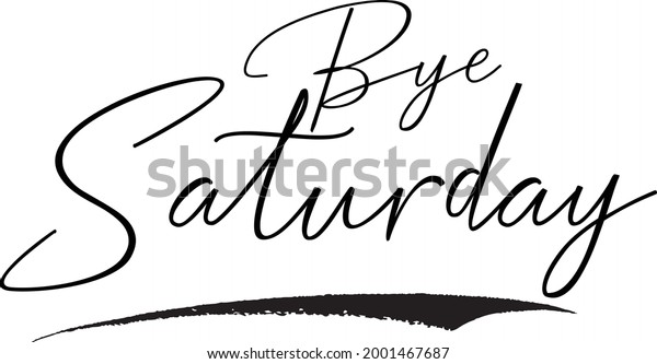 Bye Saturday Cursive Calligraphy Black Color Stock Vector (Royalty Free ...