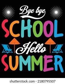 Bye Bye School Hello Summer Vector T-Shirt Design Template