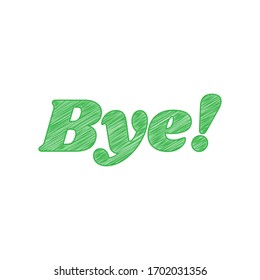 Bye slogan. Green scribble Icon with solid contour on white background. Illustration.