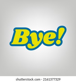 Bye slogan. Icon in colors of Ukraine flag (yellow, blue) at gray Background. Illustration.