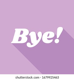 Bye slogan. White Icon with long shadow at purple background. Illustration.