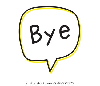 Bye. Speech bubble sticker for social media content. Handwritten lettering vector illustration.