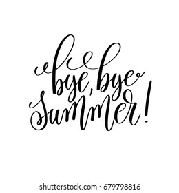 bye, bye summer! black and white hand lettering inscription, motivational and inspirational positive quote, calligraphy vector illustration