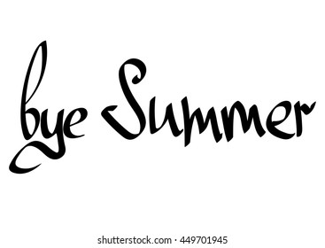 Bye Summer, isolated calligraphy phrase, words design template, vector illustration