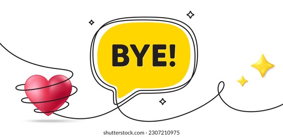 Bye tag. Continuous line art banner. Leaving or Farewell message. Formal goodbye icon. Goodbye speech bubble background. Wrapped 3d heart icon. Vector