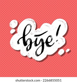 Bye word in speech bubble hand lettering design template. Typography vector background. Handmade calligraphy comic style. See you square banner pop art cartoon look.