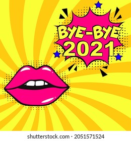 Bye-Bye, 2021! Calligraphy illustration with brush pen to New Year!  Comic book explosion with text Bye-Bye, 2021. Vector bright cartoon illustration in retro pop art style. 