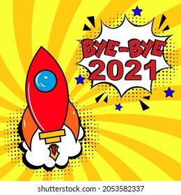 Bye-Bye, 2021! Calligraphy illustration with brush pen to New Year!  Comic book explosion with text Bye-Bye, 2021. Vector bright cartoon illustration in retro pop art style. 