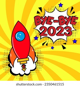 Bye-Bye, 2023! Calligraphy illustration with brush pen to New Year!  Comic book explosion with text Bye-Bye, 2022. Vector bright cartoon illustration in retro pop art style. 