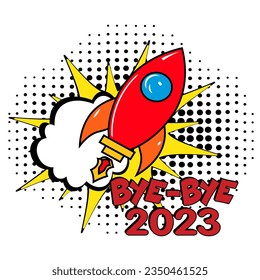 Bye-Bye, 2023! Calligraphy illustration with brush pen to New Year!  Comic book explosion with text Bye-Bye, 2022. Vector bright cartoon illustration in retro pop art style. 