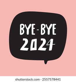 Bye-bye 2024. Speech bubble.. Illustration on pink background.