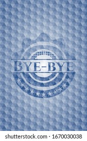 Bye-bye blue emblem with geometric pattern. Vector Illustration. Detailed.