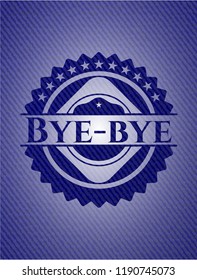 Bye-bye emblem with denim high quality background