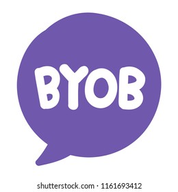 BYOB or bring your own bottle. Vector hand drawn speech bubble icon, badge illustration on white background.