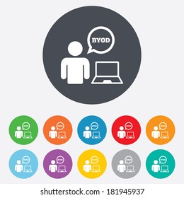 BYOD sign icon. Bring your own device symbol. User with laptop and speech bubble. Round colourful 11 buttons. Vector
