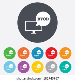 BYOD sign icon. Bring your own device symbol. Monitor tv with speech bubble sign. Round colourful 11 buttons. Vector