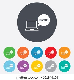 BYOD sign icon. Bring your own device symbol. Notebook with speech bubble sign. Round colourful 11 buttons. Vector