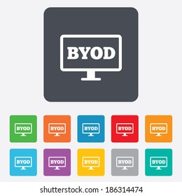 BYOD sign icon. Bring your own device symbol. Monitor tv icon. Rounded squares 11 buttons. Vector