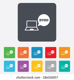 BYOD sign icon. Bring your own device symbol. Notebook with speech bubble sign. Rounded squares 11 buttons. Vector