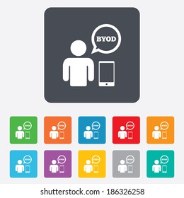 BYOD sign icon. Bring your own device symbol. User with smartphone and speech bubble. Rounded squares 11 buttons. Vector