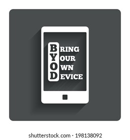 BYOD sign icon. Bring your own device symbol. Smartphone icon. Gray flat button with shadow. Modern UI website navigation. Vector