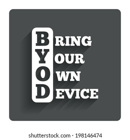 BYOD sign icon. Bring your own device symbol. Gray flat button with shadow. Modern UI website navigation. Vector