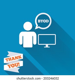 BYOD sign icon. Bring your own device symbol. User with monitor and speech bubble. White flat icon with long shadow. Paper ribbon label with Thank you text. Vector
