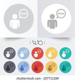 BYOD sign icon. Bring your own device symbol. User with speech bubble. Round 12 circle buttons. Shadow. Hand cursor pointer. Vector