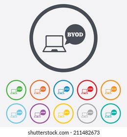 BYOD sign icon. Bring your own device symbol. Notebook with speech bubble sign. Round circle buttons with frame. Vector