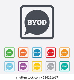 BYOD sign icon. Bring your own device symbol. Speech bubble sign. Round squares buttons with frame. Vector
